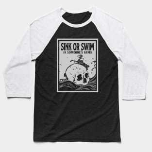 Sink or Swim Baseball T-Shirt